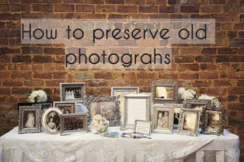 Memory Remains Or How To Preserve Old Photographs